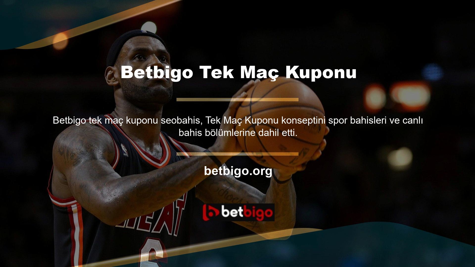 Tek Oyun Kuponu özelliği, Betbigo web sitesi bahis hizmetinde görüntülenen tüm oyunlar için mevcuttur
