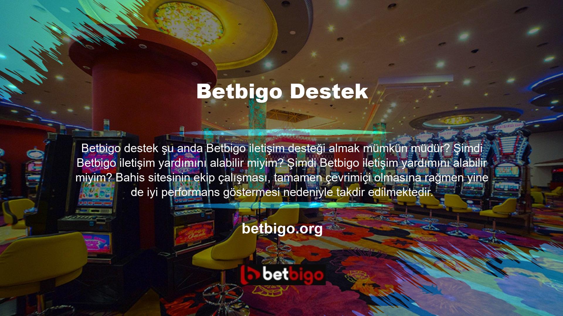 Betbigo iletişim yöntemi ve müşteri çağrı merkezinin etkinliği sayesinde hızlı yanıt mümkündür